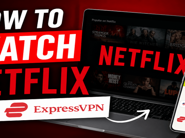 How to watch Netflix with ExpressVPN